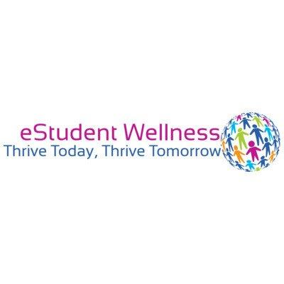 eStudent Wellness - Thrive Today, Thrive Tomorrow!