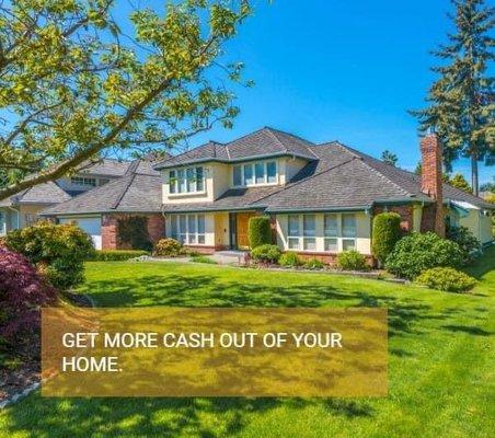 Get more cash out of your home