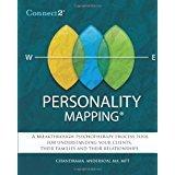 Cover of Personality Mapping: A Breakthrough Psychotherapy Process Tool for Understanding Clients, Their Families and Their Relationships.