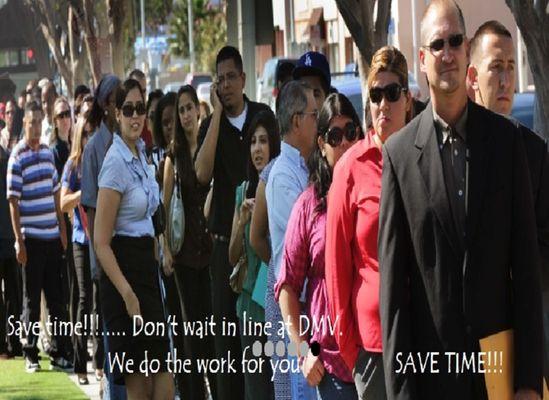 Save time!! ....Don't wait in line at DMV. 
 We do Transfers, sticker, plates etc.