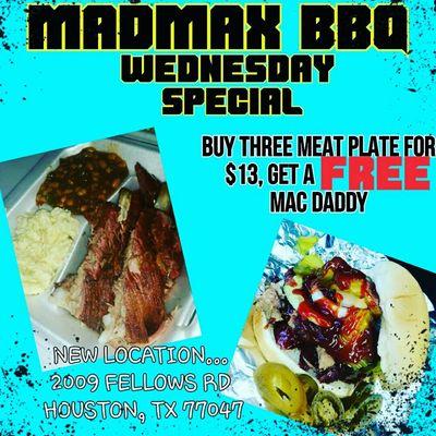 CHECK OUT MADMAX BBQ WEDNESDAY SPECIALS...BUY 1 THREE MEAT PLATE AND GET A FREE "MAC DADDY" SANDWICH