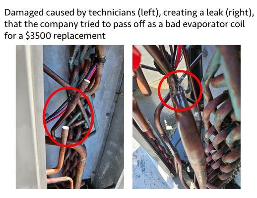 Techs damaged and bent a factory process tube creating a leak.  Then they lied about the cause and asked $3500 to repair.