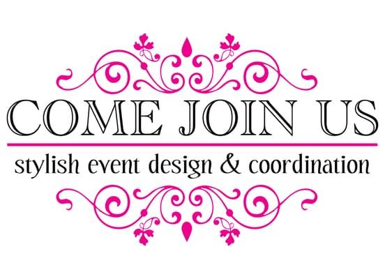 Come Join Us Event Planning, Styling and Coordination