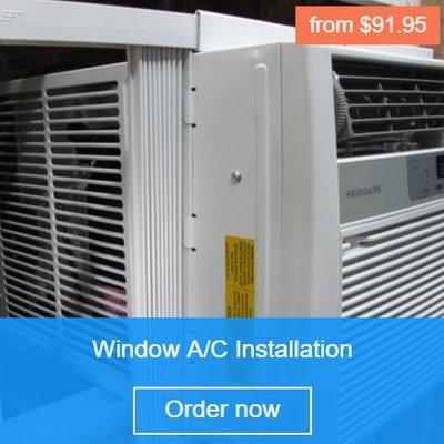 - Installation of one A/C Unit - under 9,000 BTU - Bracket is not included