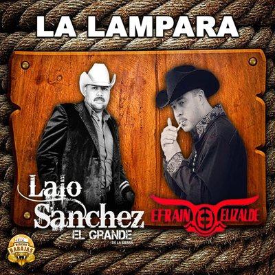 Lalo Sánchez el grande de la Sierra feat Efrain Elizalde "La Lampara"