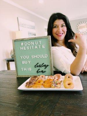 Donut Hesitate to buy a home!