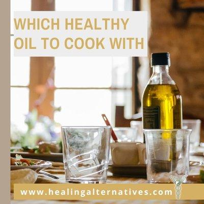 Learn what kind of oils to cook with to support your health