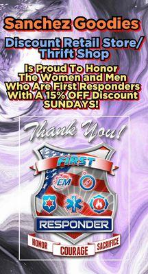 Sundays we are proud be able to offer a discount for First Responders (must show id)