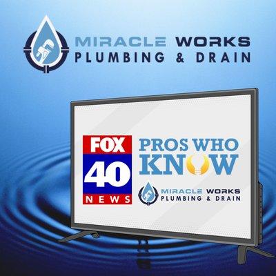 Miracle Works Plumbing is proud to announce that we will be a part of the series "Pros Who Know" on Fox 40 News.