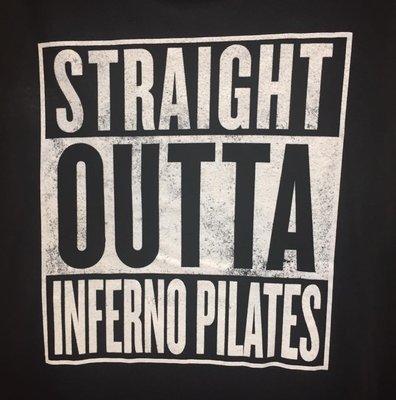 Grab one of these t-shirts next time you're... Straight Outta Inferno Pilates!