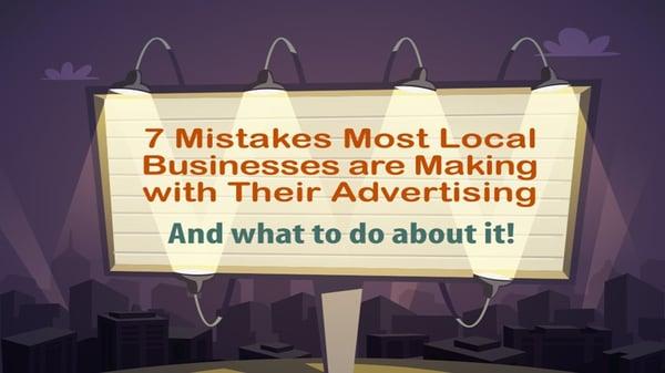 Business Webinar Series - 7 Mistakes most local businesses are making with their advertising...