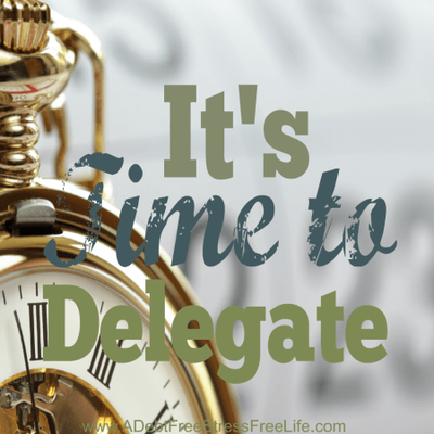 Today is the day! Delegate today!