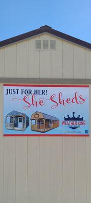 If he can have a shed, 
 She can too!! We have tons of sheds on our lot!!