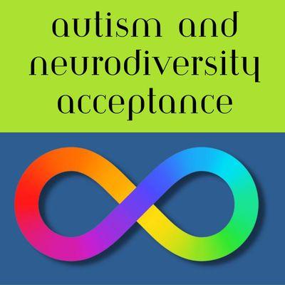 Autism and neurodiversity acceptance