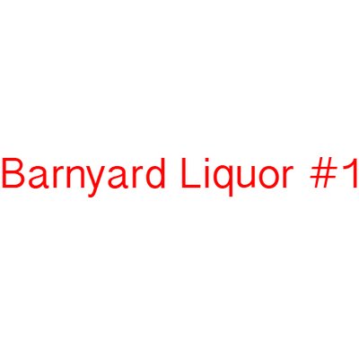 Barnyard Liquor #1