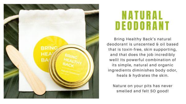 Bring Healthy Back Natural Deodorant that works amazingly!