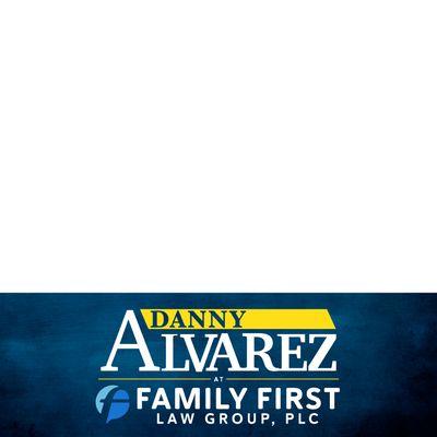 Attorney Danny Alvarez at Family First Law Group