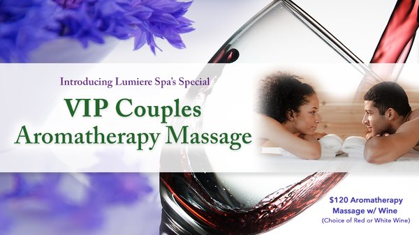 VIP Couples Aromatherapy Massage Special - $120. Visit lumierespanyc.com or call (212) 967-6609