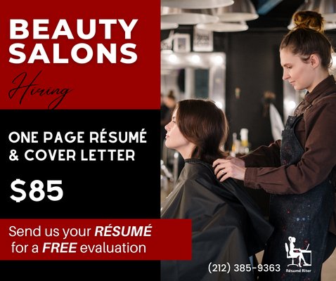 Beauty SALONS Hiring! One Page Résumé & Cover Letter $85. Send us your RÉSUMÉ for a FREE evaluation or Call (212) 385-9363