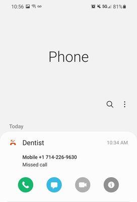 I received a phone call from the dentist because they noticed I was missing.