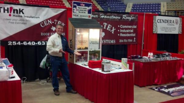 We have a booth at the Home Show every year in the Extraco Events Center, Waco!