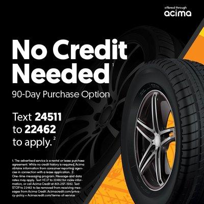 You can buy new tires and auto parts on credit. No interest for 90 days