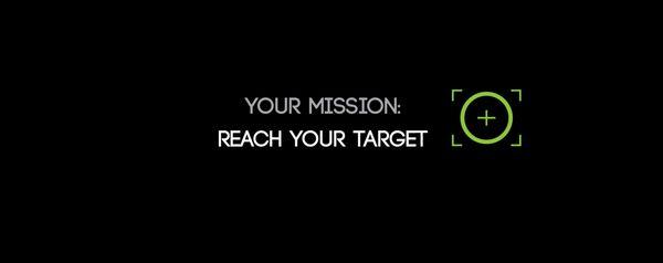 Your Mission: Reach Your Target