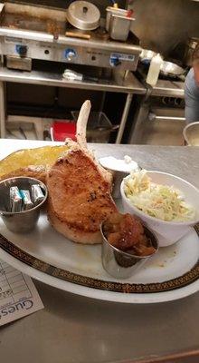 Try our Pork Chop Dinner!!  Comes right on the bone and Grilled to Perfection!!