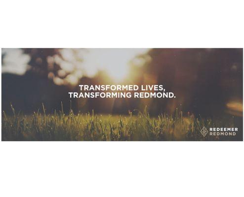 Redeemer Redmond Church Transformed Lives, Transforming Redmond