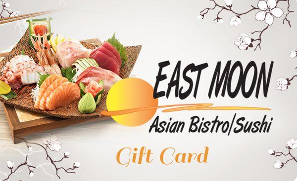 Buy $50 gift, East Moon gets additional $5 gift card for yourself. Buy $100 gets additional $15. Buy $200 gets additional $40.