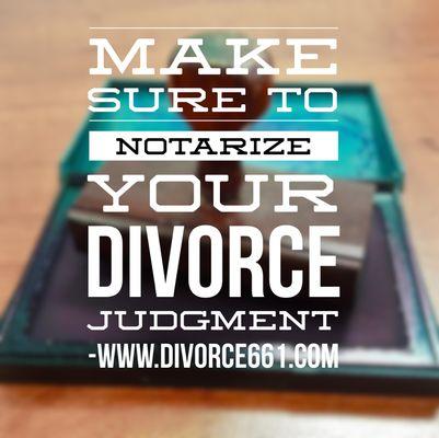 It's important that both parties notarize the divorce judgment paperwork.