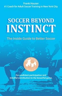 Our Guide to Better Soccer: Play smart, dynamic, successful soccer