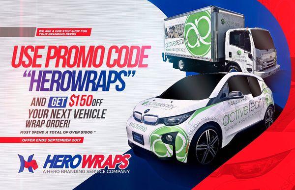 Get $150 off your next vehicle wrap order! Use promo code herowraps! Must spend over $1,000 !