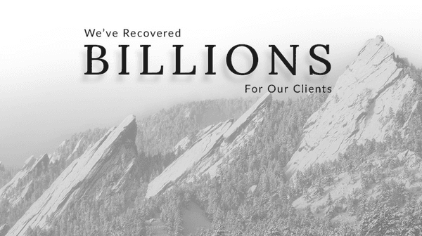 We've Recovered Billions For Our Clients