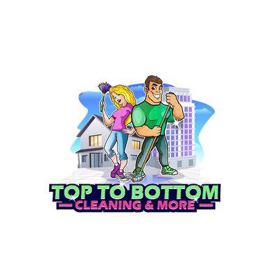 Top to Bottom Cleaning & More