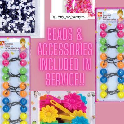 Beads and accessories included in service.