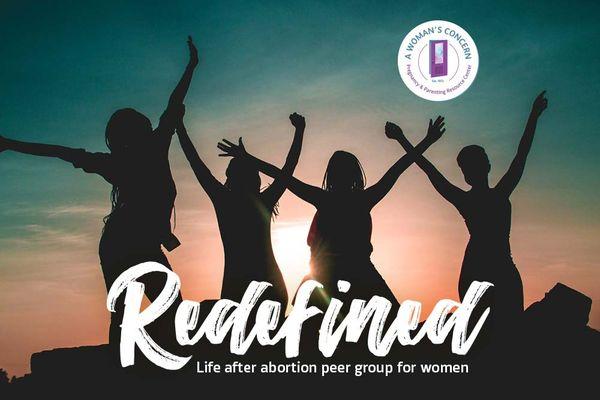 Redefined is our after-abortion support group for women; it meets monthly on the second Wednesday.