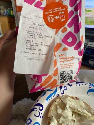 This is my receipt. The cream cheese on my bagel is from my own fridge bc I got garden veggie and these both only came w butter