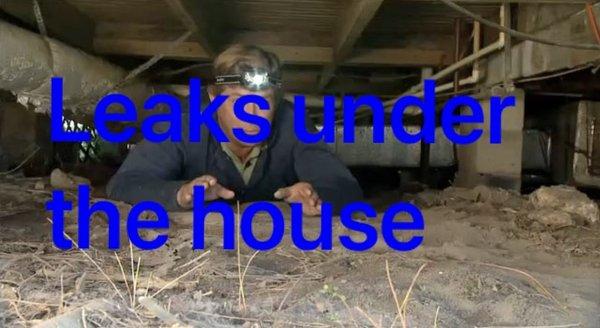 Leaks under the house