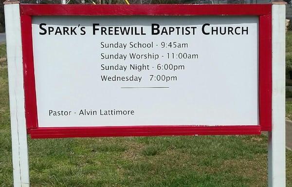 Sparks freewill baptist church
 Lincolnton nc
 Pastor Alvin Lattimore
 Cell 704-685-7886
 Everybody Welcome!