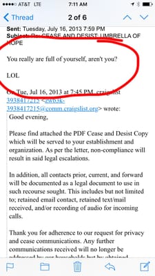 I kid you not- they wouldn't stop emailing me. Saying derogatory things and calling us names. Telling me my disabled mother was a joke.