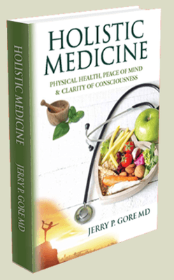 Holistic Medicine by Jerry P. Gore, MD