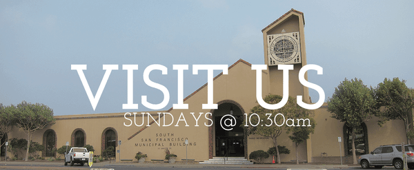 New Service time for Great Commission Church is 10:30am at the South San Francisco Municipal Building,