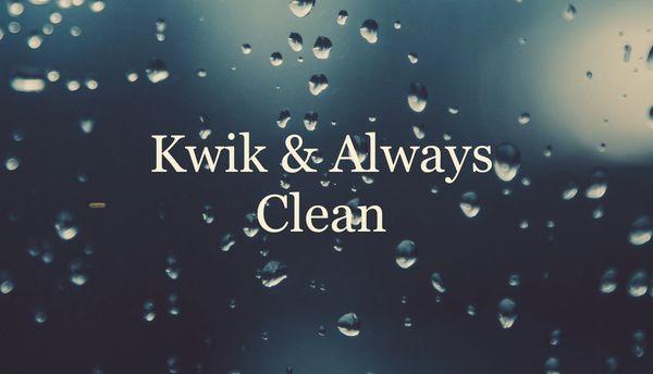 Kwik & Always Clean