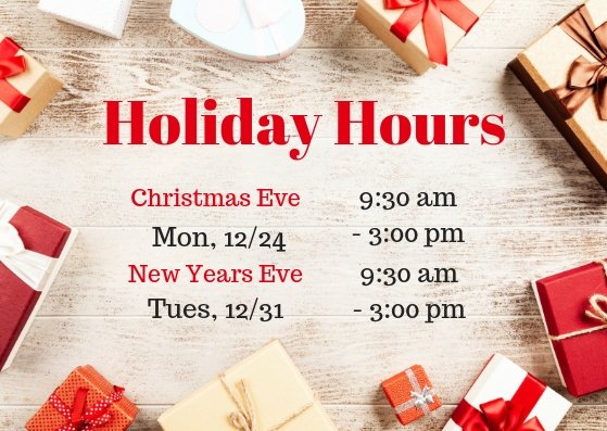 HOLIDAY HOURS FOR YOUR SERVICE!