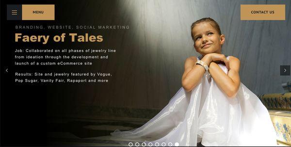 TBS client Faery of Tales launch of a custom eCommerce site. Results:  Site and jewelry featured by Vogue, Pop Sugar, Vanity Fair, Rapaport