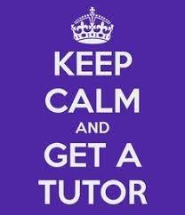 Keep Calm and Get a Tutor