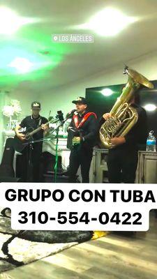 GRUPO NORTEÑO TUBA  *Responsables *los ángeles CA *Cumpleaños * Bautizos *Quinceañeras *Posadas *Serenatas   (310)-554-0422 con alan