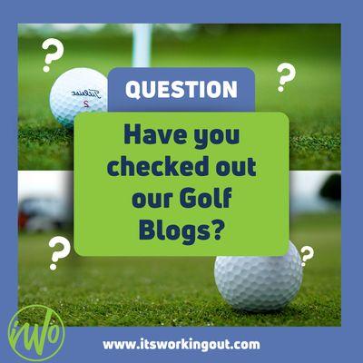 Check out our golf blogs on our website