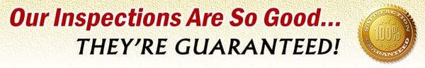 If we inspect your home and you are not 100% satisfied with our inspection - you pay absolutely nothing for the inspection. h...